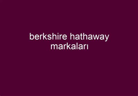 Berkshire hathaway markaları